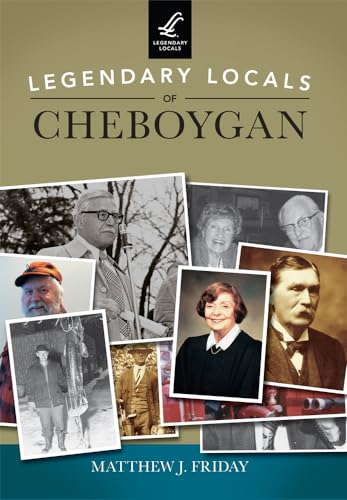 Beispielbild fr Legendary Locals of Cheboygan zum Verkauf von Buchpark