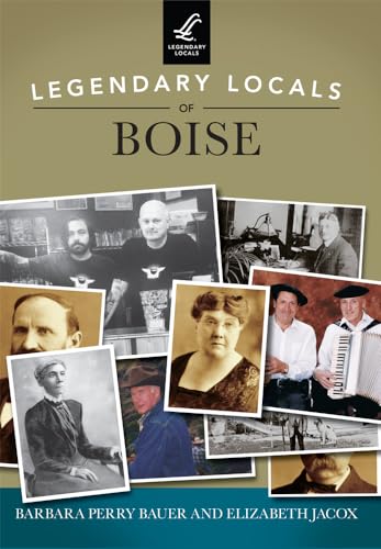 Stock image for Legendary Locals of Boise for sale by ThriftBooks-Dallas