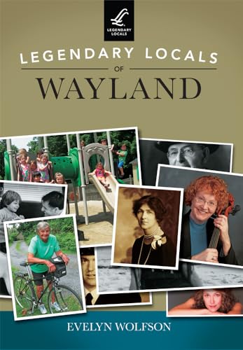Stock image for Legendary Locals of Wayland for sale by ThriftBooks-Dallas