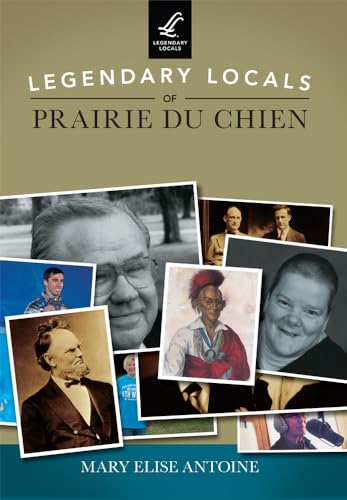 Stock image for Legendary Locals of Prairie du Chien for sale by A Good Read, LLC