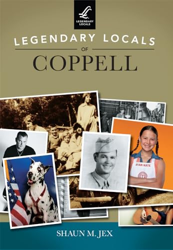 Stock image for Legendary Locals of Coppell for sale by Half Price Books Inc.