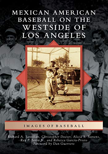Beispielbild fr Mexican American Baseball on the Westside of Los Angeles (Images of Baseball) zum Verkauf von Lowry's Books