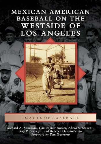 Imagen de archivo de Mexican American Baseball on the Westside of Los Angeles (Images of Baseball) a la venta por Lowry's Books