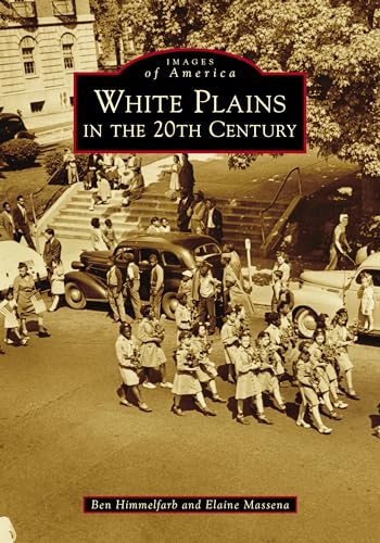 Imagen de archivo de White Plains in the 20th Century (Images of America) a la venta por SecondSale