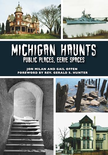 Stock image for Michigan Haunts: Public Places, Eerie Spaces for sale by GoodwillNI