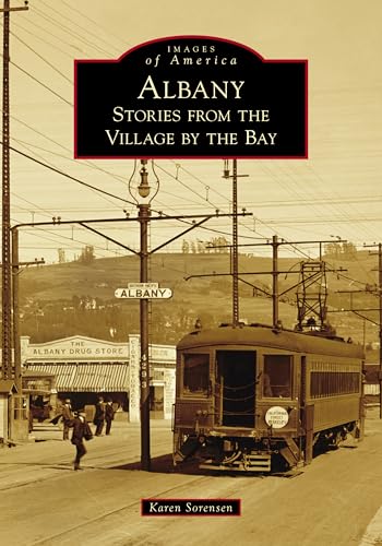 Stock image for Albany: Stories from the Village by the Bay (Images of America) for sale by SecondSale