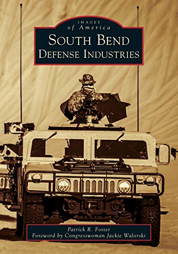 9781467105255: South Bend Defense Industries (Images of America)