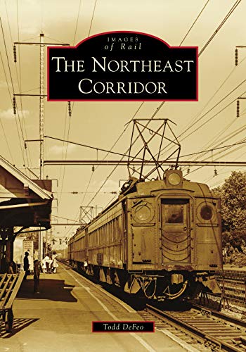 Stock image for The Northeast Corridor (Images of Rail) for sale by Decluttr