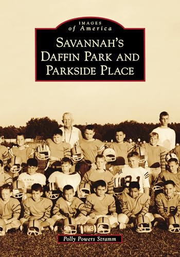 Stock image for Savannah's Daffin Park and Parkside Place (Images of America) for sale by Book Deals