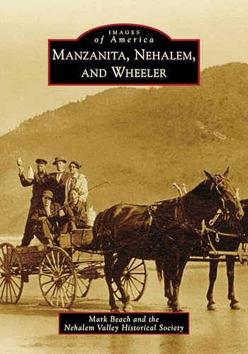 Beispielbild fr Manzanita, Nehalem, and Wheeler (Images of America) zum Verkauf von Goodwill Books