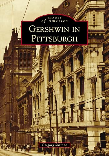 9781467106498: Gershwin in Pittsburgh (Images of America)