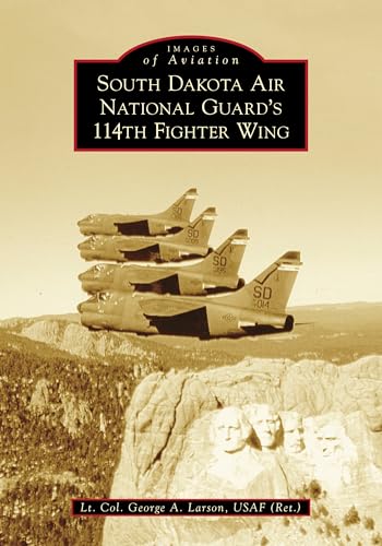 9781467107297: South Dakota Air National Guard's 114th Fighter Wing (Images of Aviation)