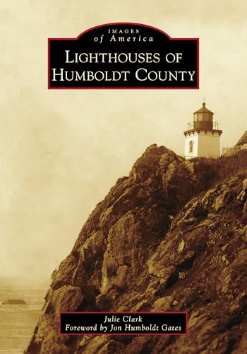 Stock image for Lighthouses of Humboldt County (Images of America) for sale by Singing Saw Books