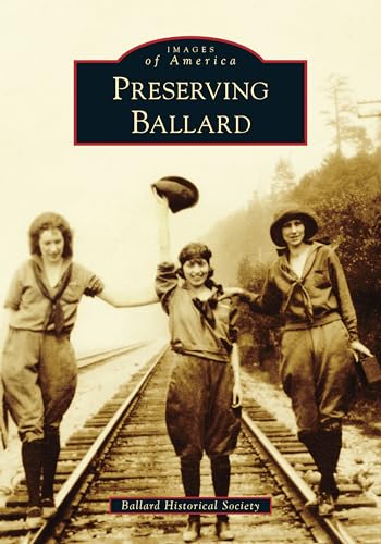 Beispielbild fr Preserving Ballard (Images of America) zum Verkauf von Books From California