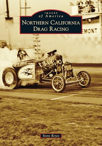 Stock image for Northern California Drag Racing (Images of America) for sale by Lakeside Books