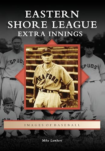 Stock image for Eastern Shore League: Extra Innings (Images of Baseball) for sale by GF Books, Inc.