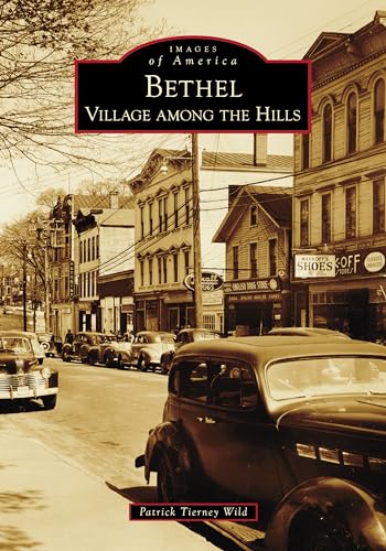 Imagen de archivo de Bethel: Village among the Hills (Images of America) a la venta por Red's Corner LLC