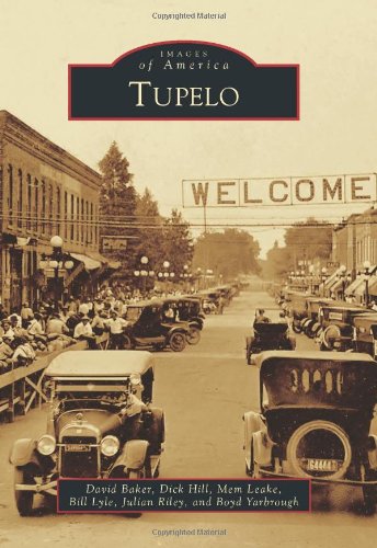 Beispielbild fr Tupelo (Images of America) zum Verkauf von Dream Books Co.