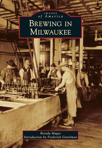 9781467110952: Brewing in Milwaukee (Images of America)