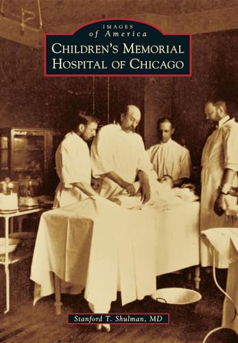 Imagen de archivo de Children's Memorial Hospital of Chicago (Images of America (Arcadia Publishing)) a la venta por Open Books