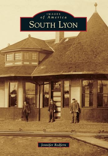 Stock image for SOUTH LYON (MICHIGAN); IMAGES OF AMERICA for sale by Artis Books & Antiques