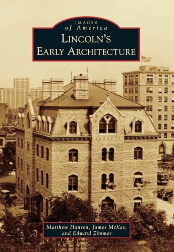 Beispielbild fr Lincoln's Early Architecture (Images of America) zum Verkauf von Half Price Books Inc.