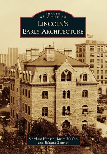 Stock image for Lincoln's Early Architecture (Images of America) for sale by Half Price Books Inc.