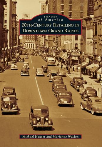 Imagen de archivo de 20th-Century Retailing in Downtown Grand Rapids a la venta por Ann Open Book