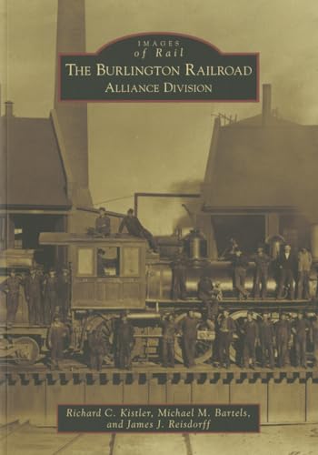 Stock image for The Burlington Railroad: Alliance Division (Images of Rail) for sale by Book Deals