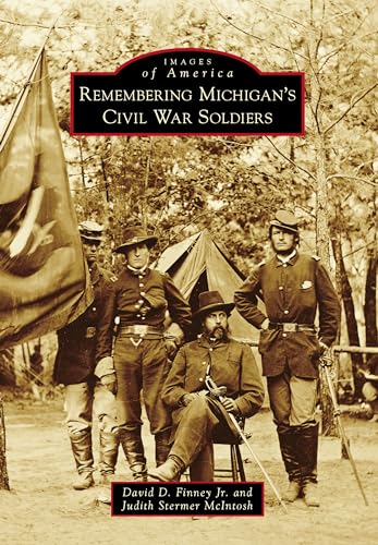 Imagen de archivo de Remembering Michigan's Civil War Soldiers (Images of America) a la venta por SecondSale