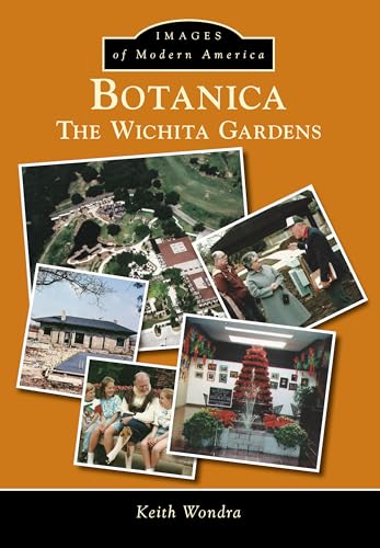 Botanica:: The Wichita Gardens (Images of Modern America)