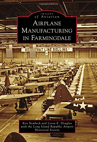 Stock image for Airplane Manufacturing in Farmingdale (Images of Aviation) for sale by TotalitarianMedia