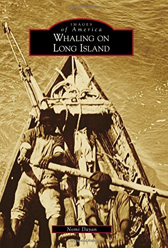 Stock image for Whaling on Long Island (Images of America) for sale by Friends of  Pima County Public Library