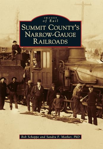 Stock image for Summit County's Narrow-Gauge Railroads (Images of Rail) for sale by Dream Books Co.