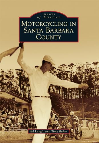 Stock image for Motorcycling in Santa Barbara County (Images of America) for sale by SecondSale