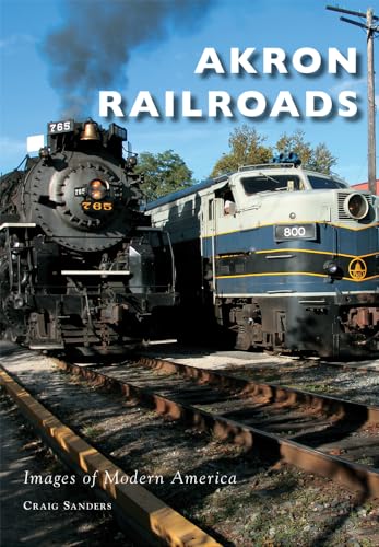 9781467117302: Akron Railroads (Images of Modern America)