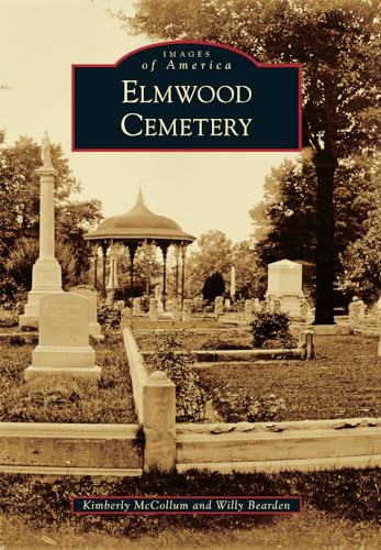 Elmwood Cemetery Images Of America By Mccollum Kimberly