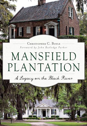 9781467117746: Mansfield Plantation: A Legacy on the Black River (Landmarks)