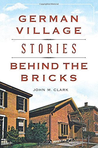 9781467117760: German Village Stories Behind the Bricks (Landmarks)