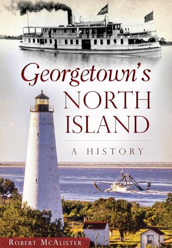 9781467117777: Georgetown's North Island: A History