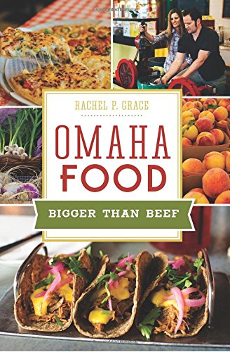 Imagen de archivo de Omaha Food : Bigger Than Beef a la venta por Better World Books