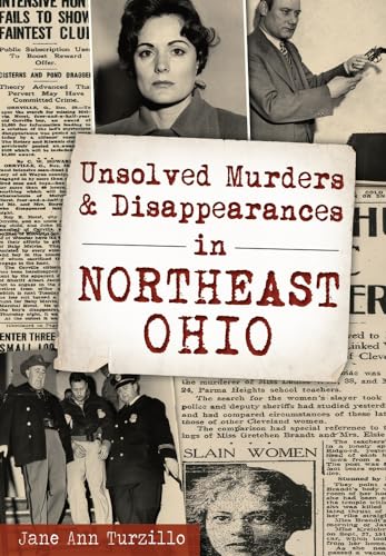 Imagen de archivo de Unsolved Murders and Disappearances in Northeast Ohio (Murder & Mayhem) a la venta por HPB-Emerald