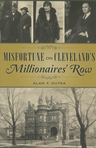 9781467117982: Misfortune on Cleveland's Millionaires' Row (True Crime)