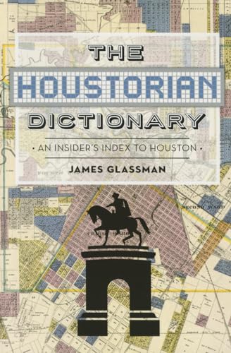 Stock image for The Houstorian Dictionary: An Insider's Index to Houston for sale by ZBK Books