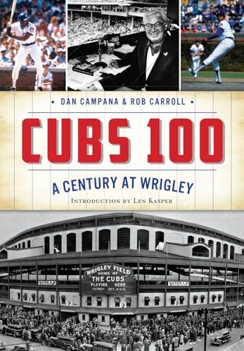 Imagen de archivo de Cubs 100: A Century at Wrigley a la venta por Reliant Bookstore