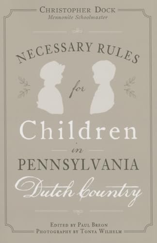 Beispielbild fr Necessary Rules for Children in Pennsylvania Dutch Country zum Verkauf von ThriftBooks-Atlanta