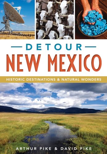 Stock image for Detour New Mexico: Historic Destinations & Natural Wonders for sale by ZBK Books