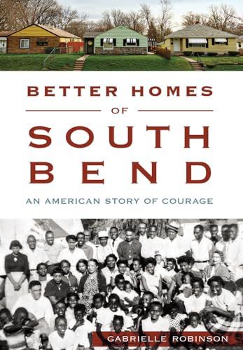 Stock image for Better Homes of South Bend: An American Story of Courage (American Heritage) for sale by GF Books, Inc.