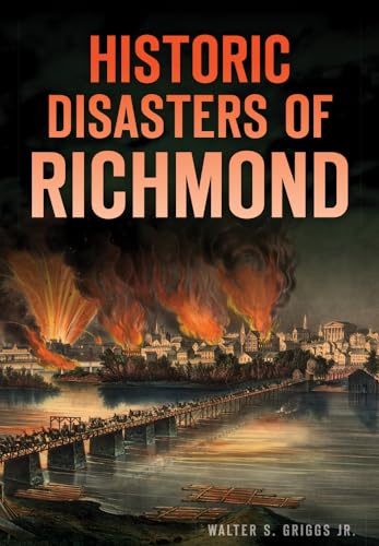 9781467118866: Historic Disasters of Richmond
