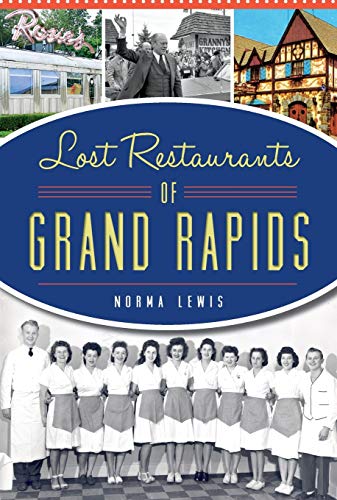 

Lost Restaurants of Grand Rapids (American Palate)